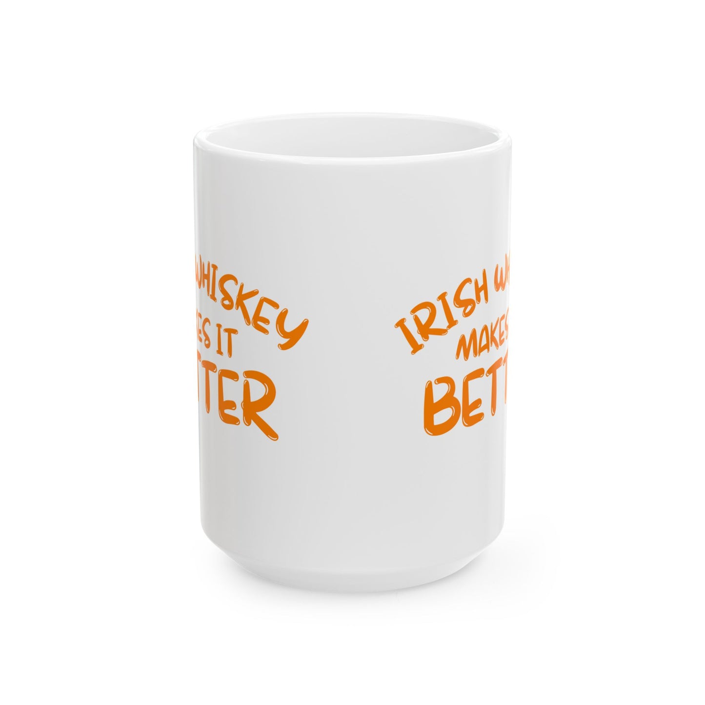 Irish Whiskey makes it better OGfont White Mug by cypherpunkgear.com