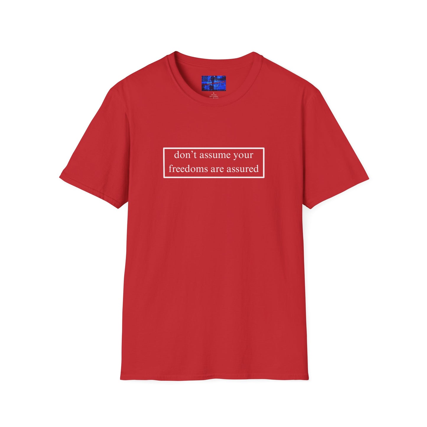 don't assume your freedoms are assured DKcolors Unisex T-Shirt by cypherpunkgear.com
