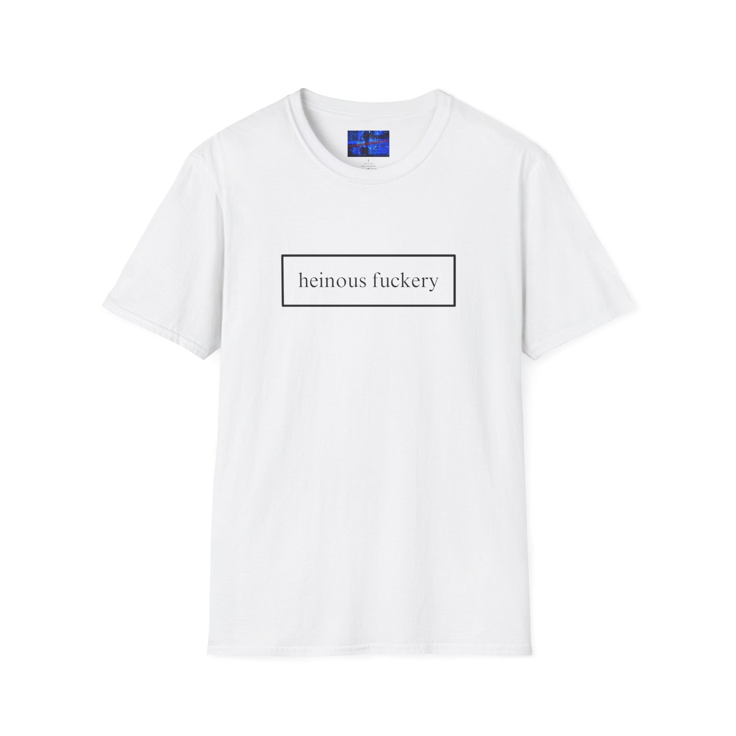 Heinous Fuckery LTcolors Unisex T-Shirt by cypherpunkgear.com