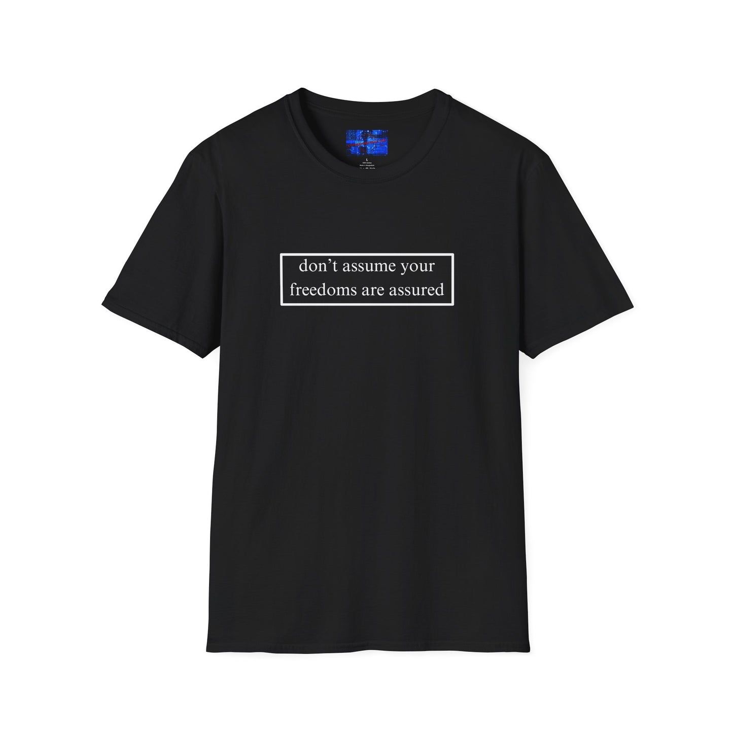 don't assume your freedoms are assured DKcolors Unisex T-Shirt by cypherpunkgear.com