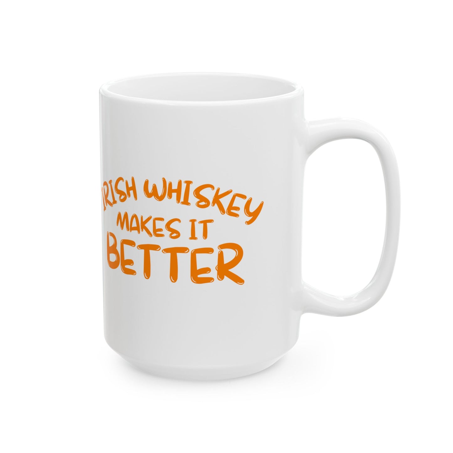 Irish Whiskey makes it better OGfont White Mug by cypherpunkgear.com