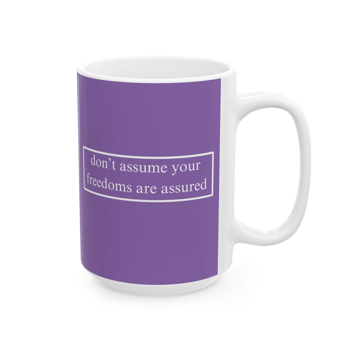 don't assume your freedoms are assured, White font, Light Purple/White Mug by cypherpunkgear.com