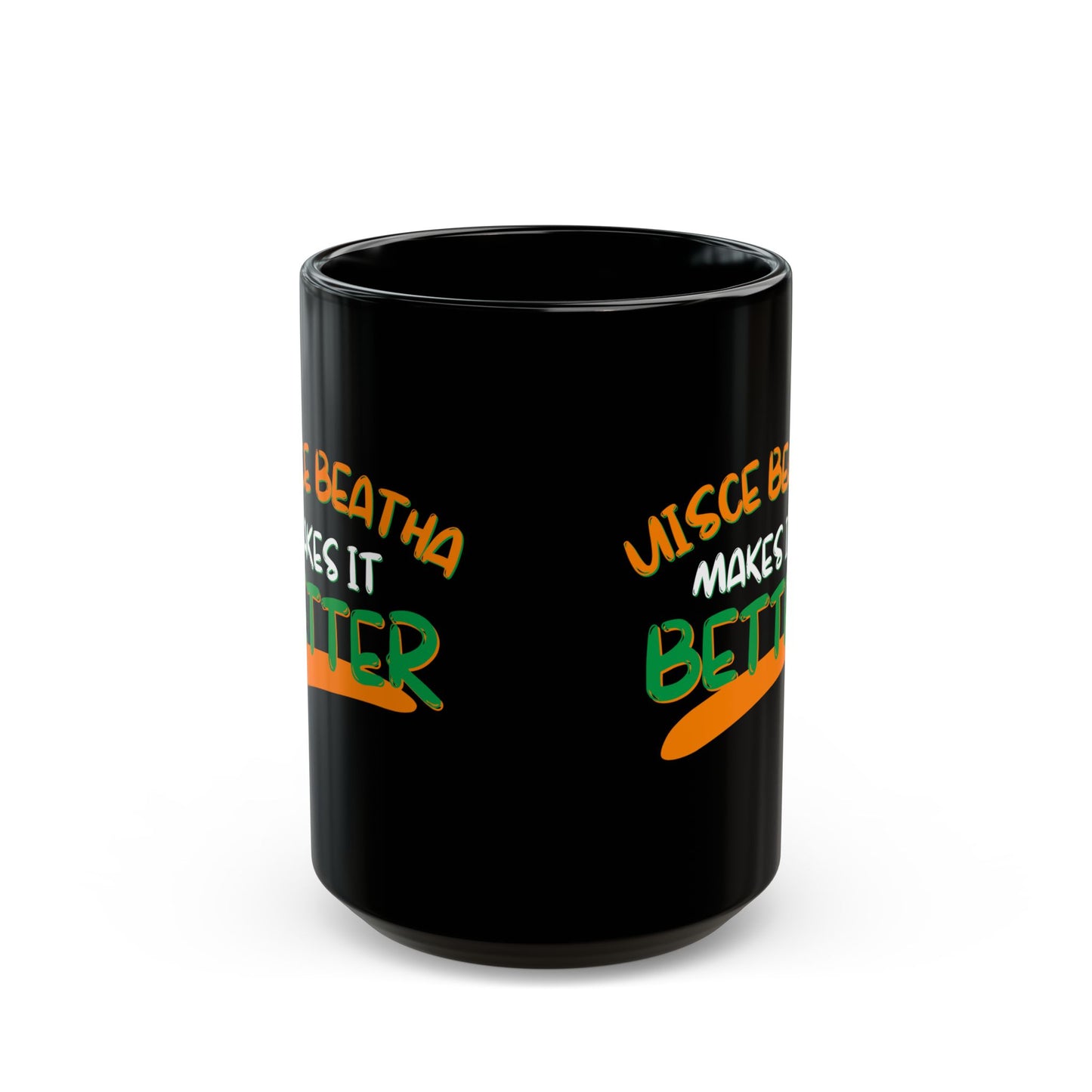 Uisce Beatha makes it better OWGfont Black Mug by cypherpunkgear.com