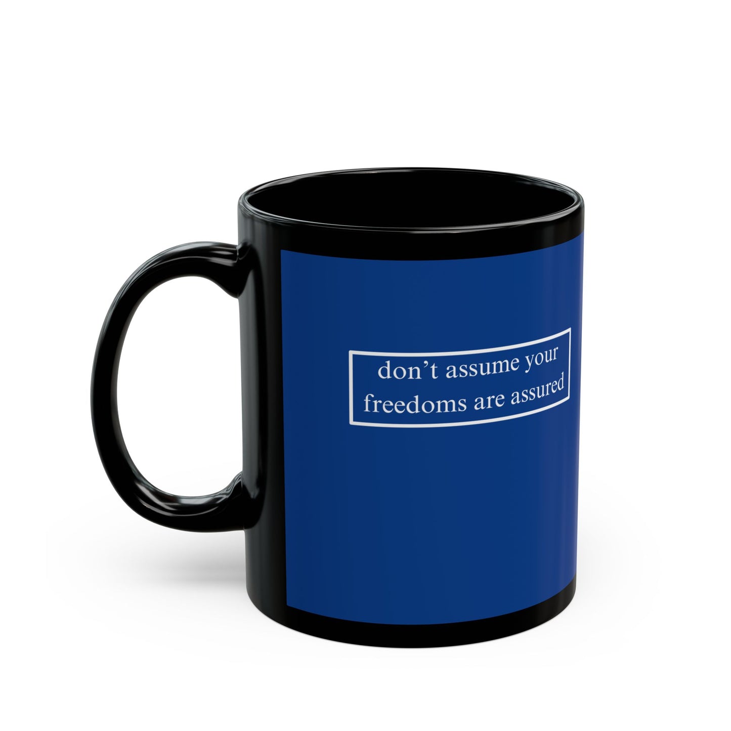 don't assume your freedoms are assured Dark Blue Mug by cypherpunkgear.com