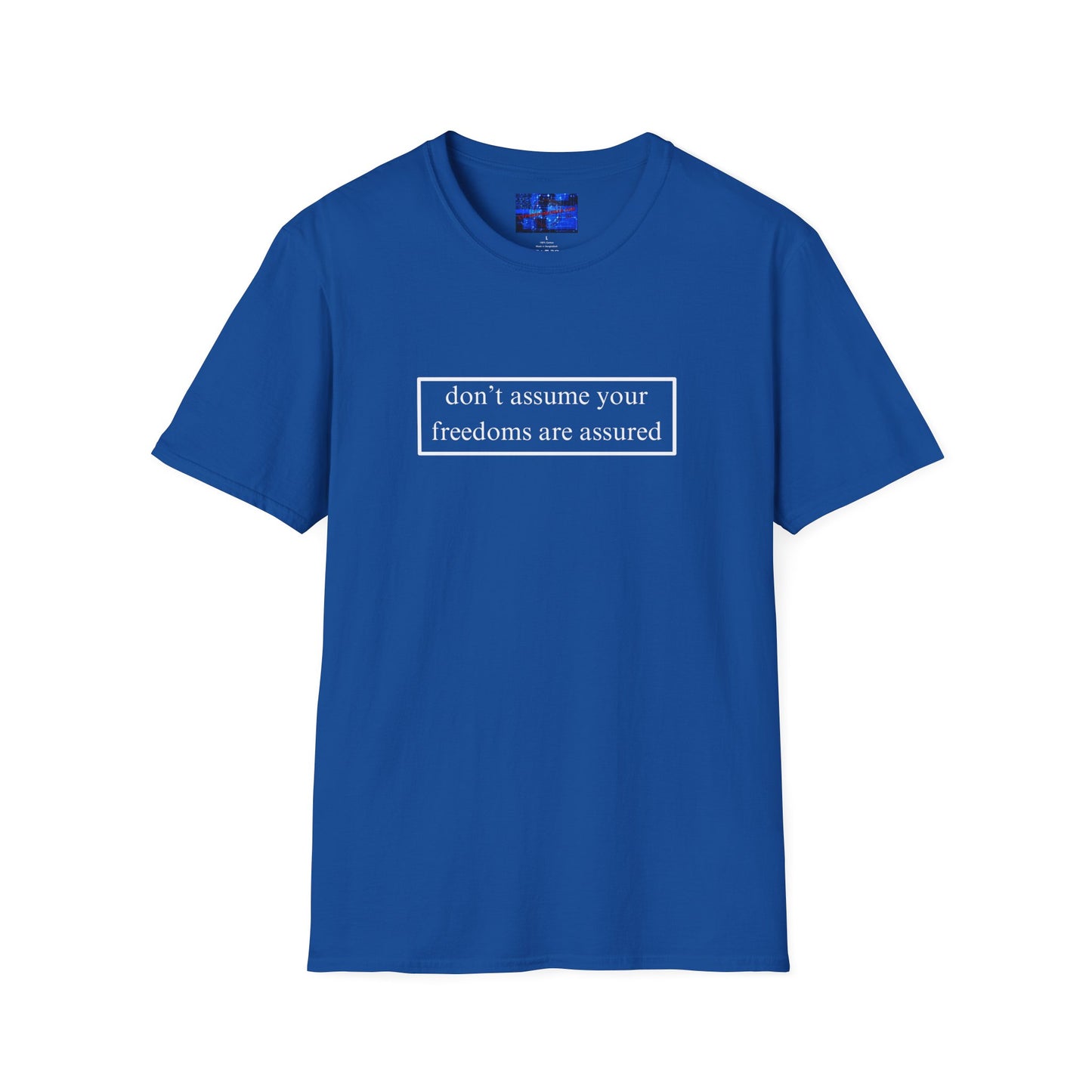 don't assume your freedoms are assured DKcolors Unisex T-Shirt by cypherpunkgear.com