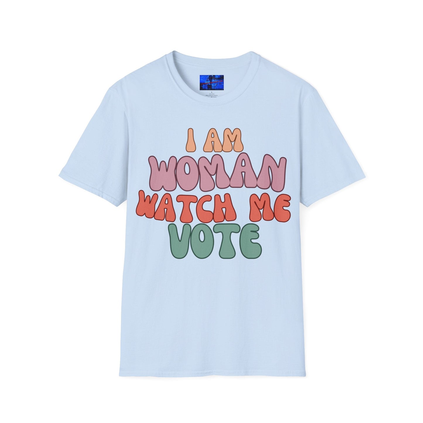 2 - sided I Am Woman Watch Me Vote LTcolors Unisex T-Shirt by cypherpunkgear – cypherpunkgear.com | Cypherpunk Merch