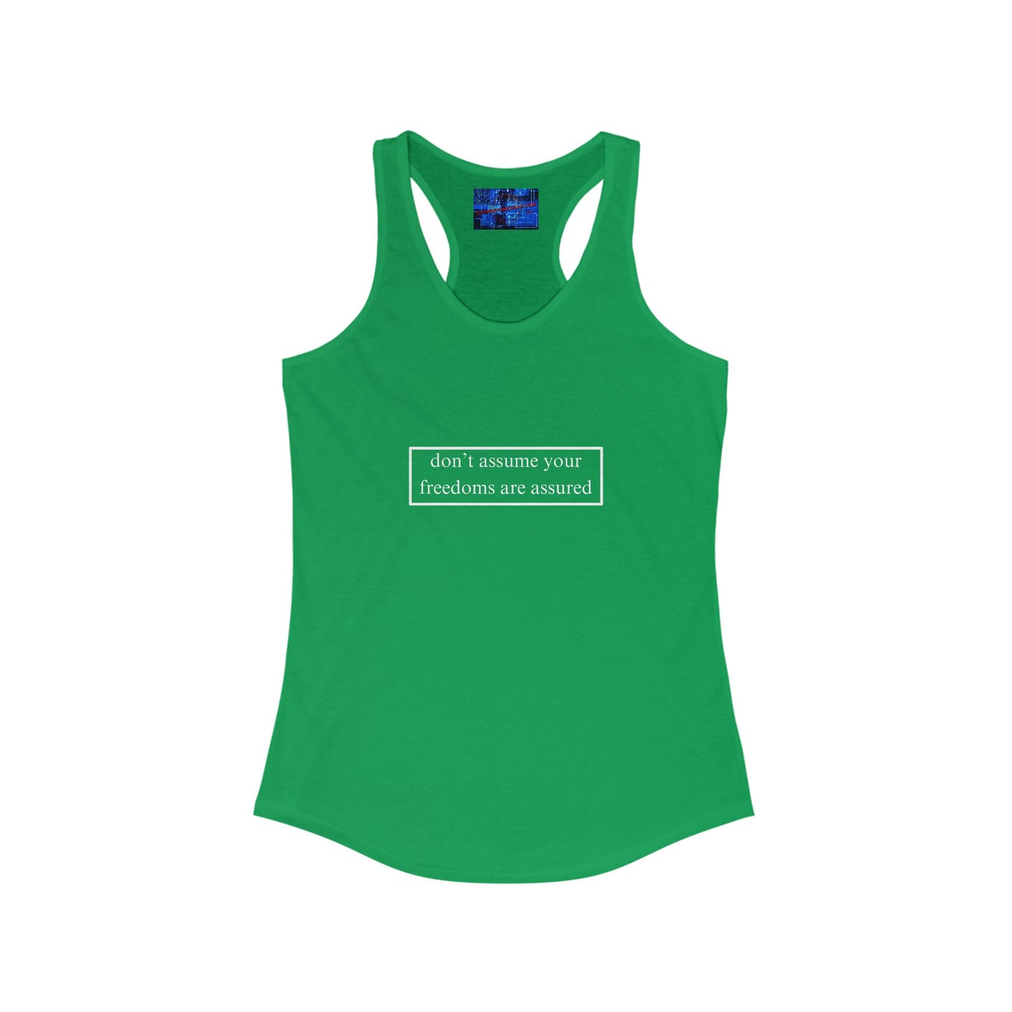 don't assume your freedoms are assured Women's Racerback Tank Top by cypherpunkgear.com