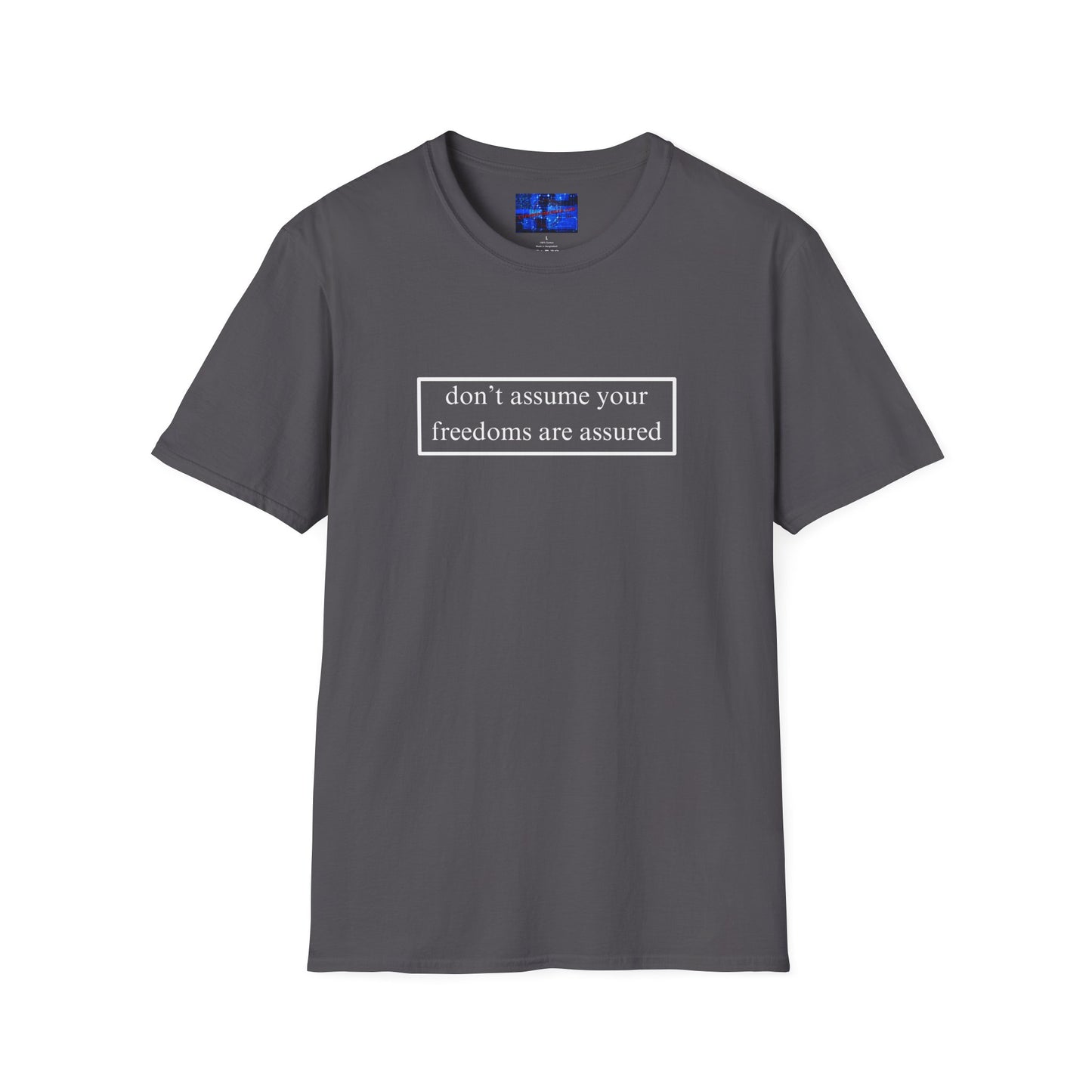 don't assume your freedoms are assured DKcolors Unisex T-Shirt by cypherpunkgear.com