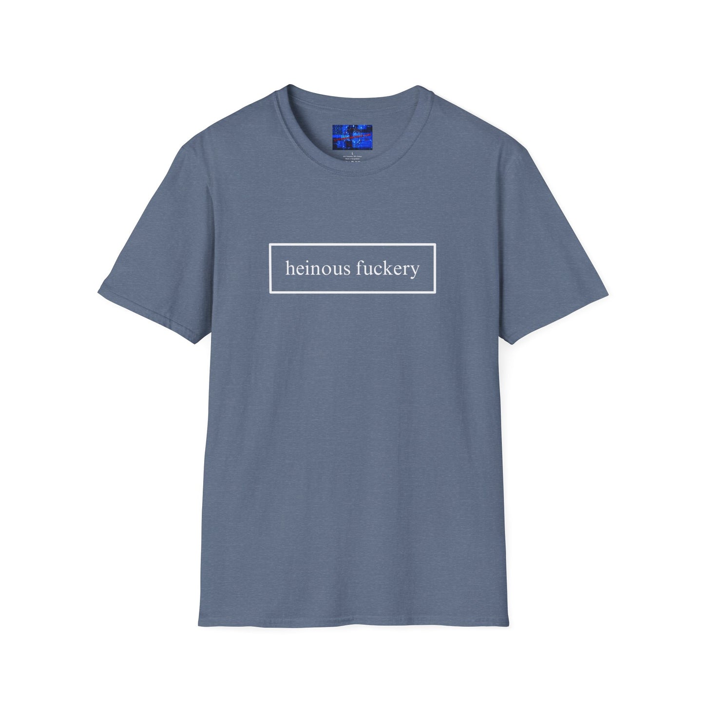Heinous Fuckery DKcolors Unisex T-Shirt by cypherpunkgear.com