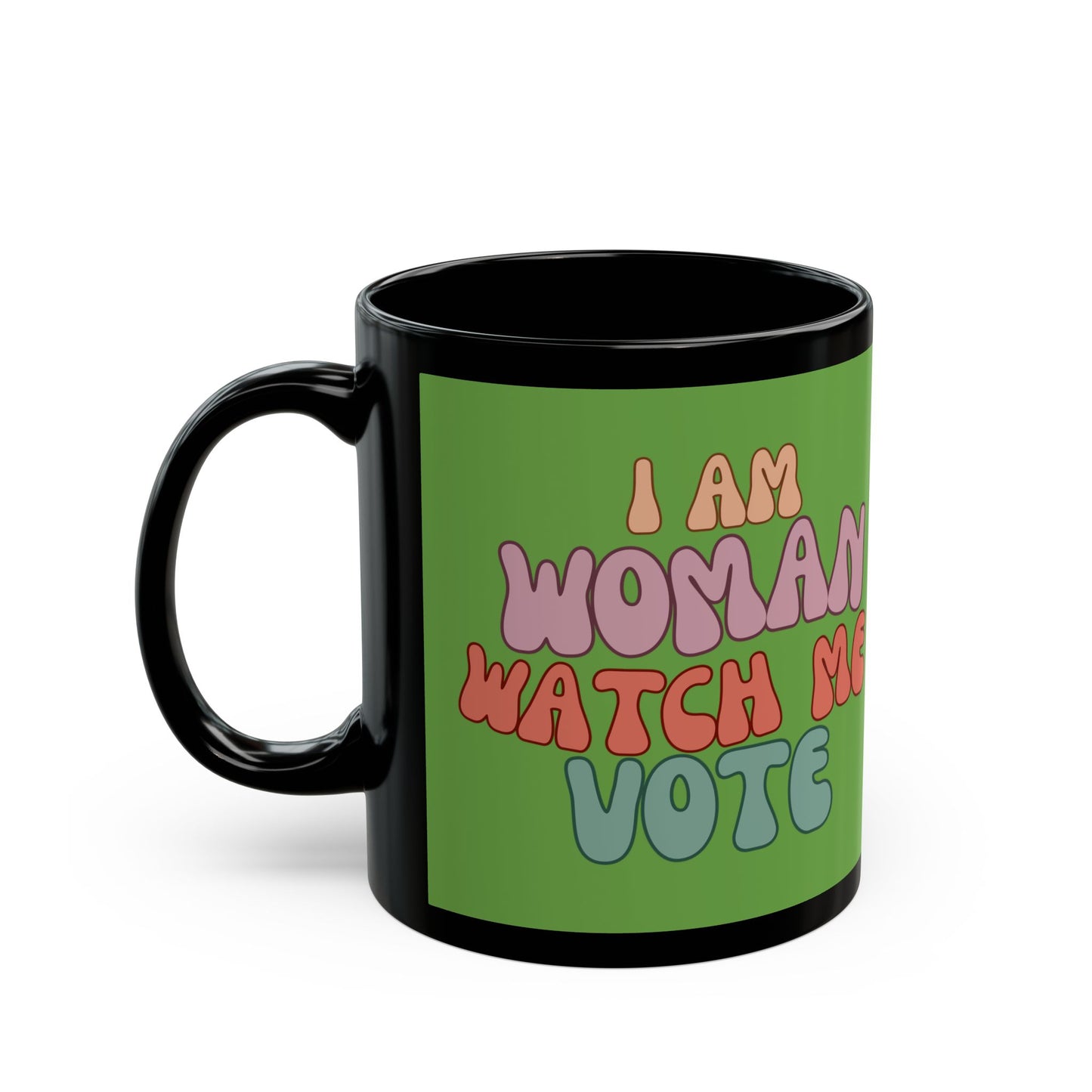 I Am Woman Watch Me Vote Green Mug by cypherpunkgear.com