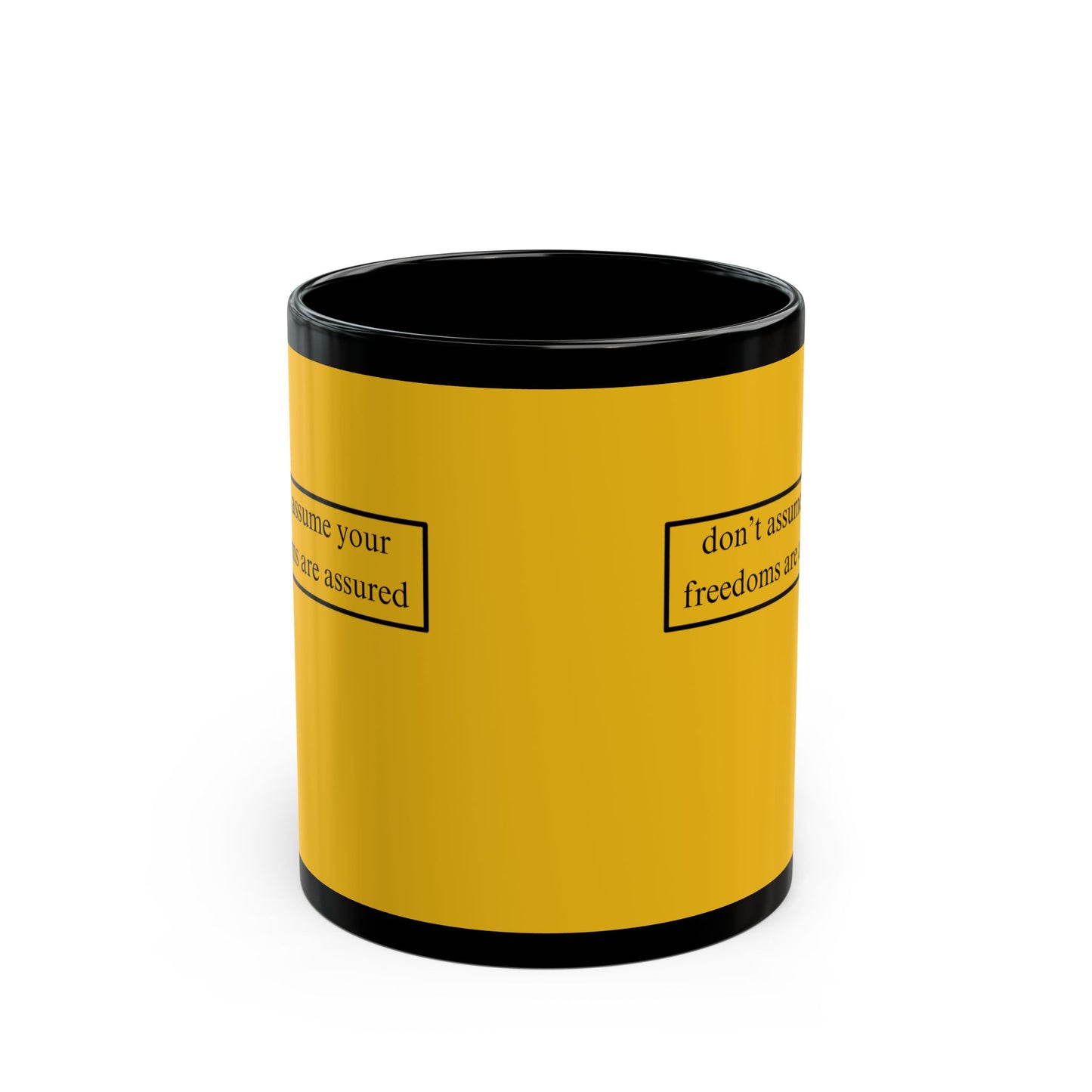 don't assume your freedoms are assured Yellow Mug by cypherpunkgear.com