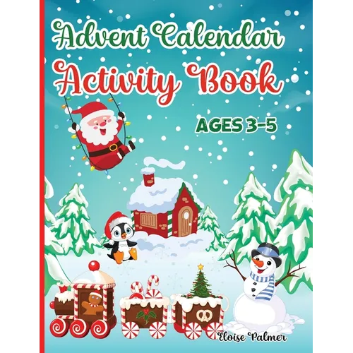 Advent Calendar Activity Book for Kids Ages 3-5: Workbook Countdown to Christmas for Children with many Activities: Mazes Games, Spot the Difference P - Paperback