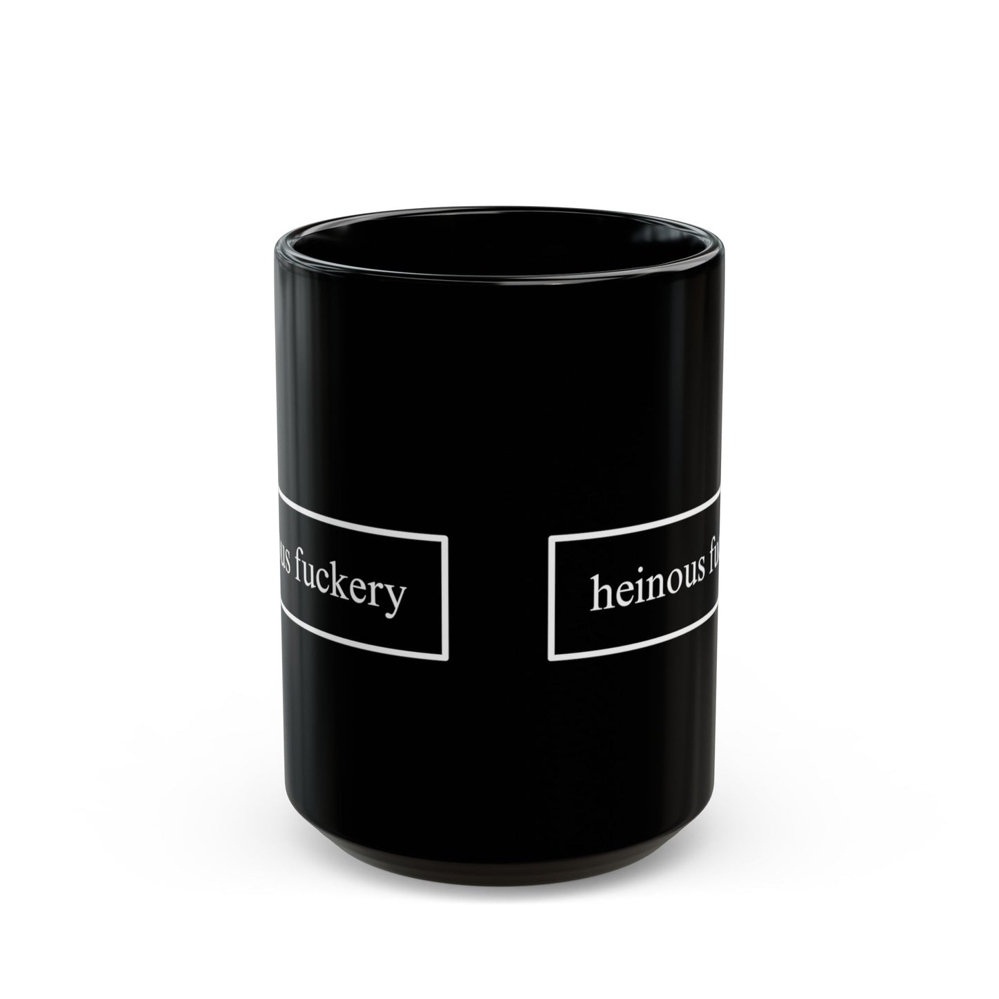 Heinous Fuckery Black Mug by cypherpunkgear – cypherpunkgear.com | Cypherpunk Merch