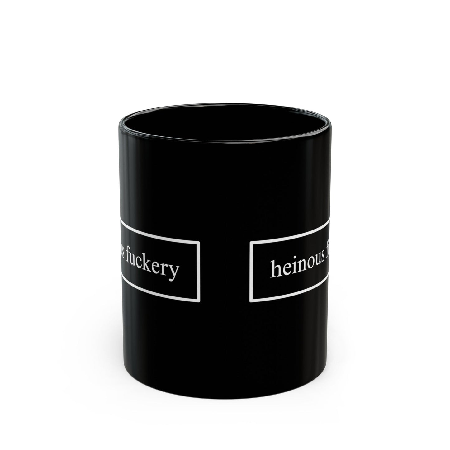 Heinous Fuckery Black Mug by cypherpunkgear – cypherpunkgear.com | Cypherpunk Merch