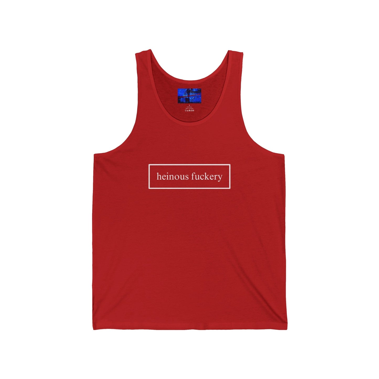 Heinous Fuckery Unisex Jersey Tank Top by cypherpunkgear – cypherpunkgear.com | Cypherpunk Merch