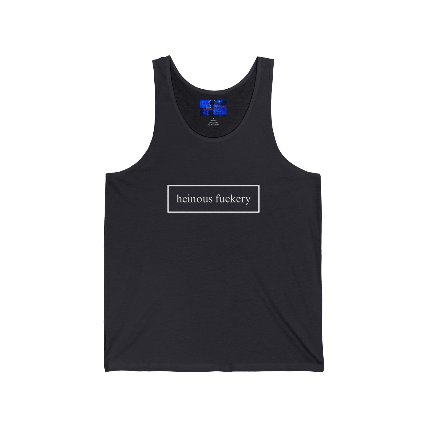 Heinous Fuckery Unisex Jersey Tank Top by cypherpunkgear – cypherpunkgear.com | Cypherpunk Merch