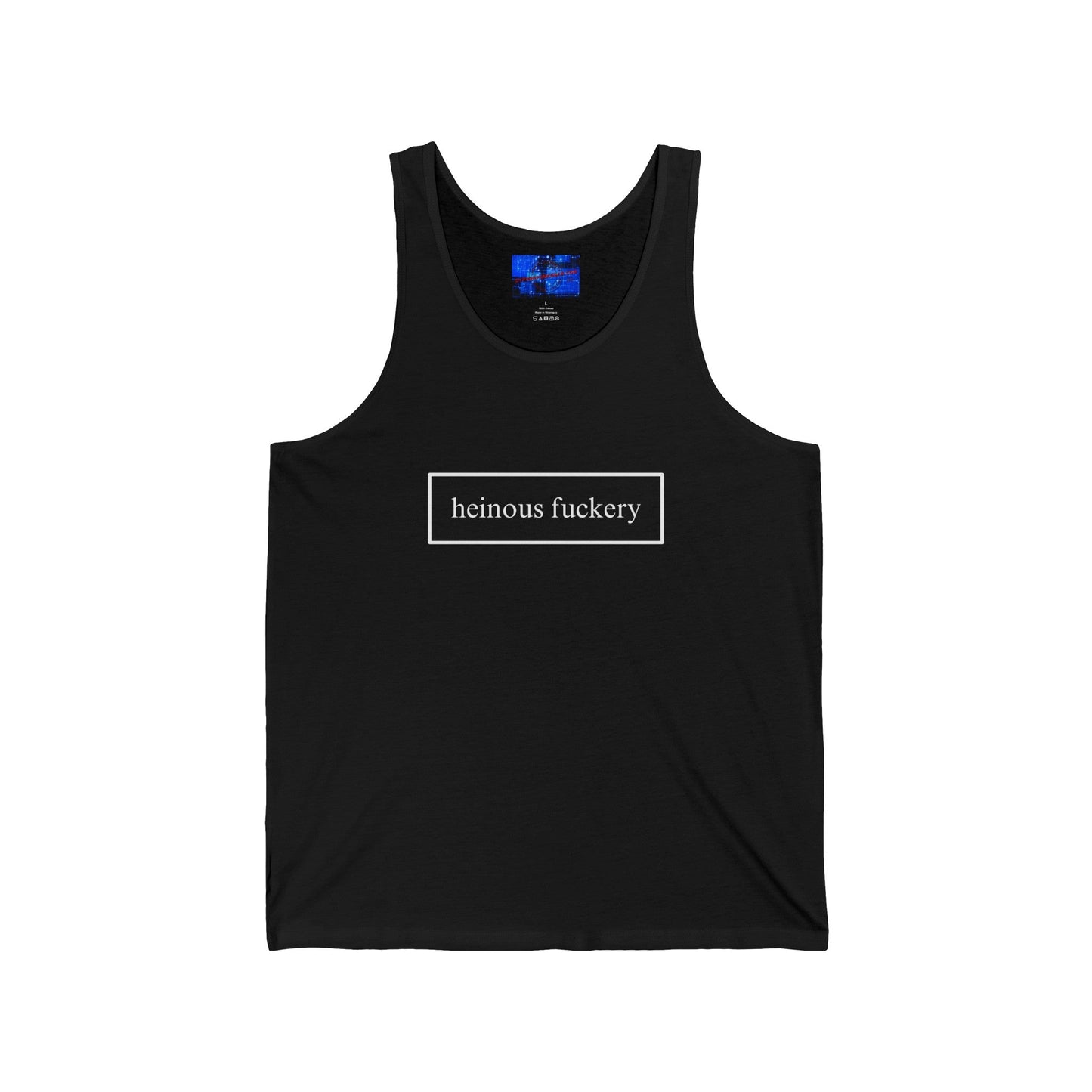 Heinous Fuckery Unisex Jersey Tank Top by cypherpunkgear – cypherpunkgear.com | Cypherpunk Merch