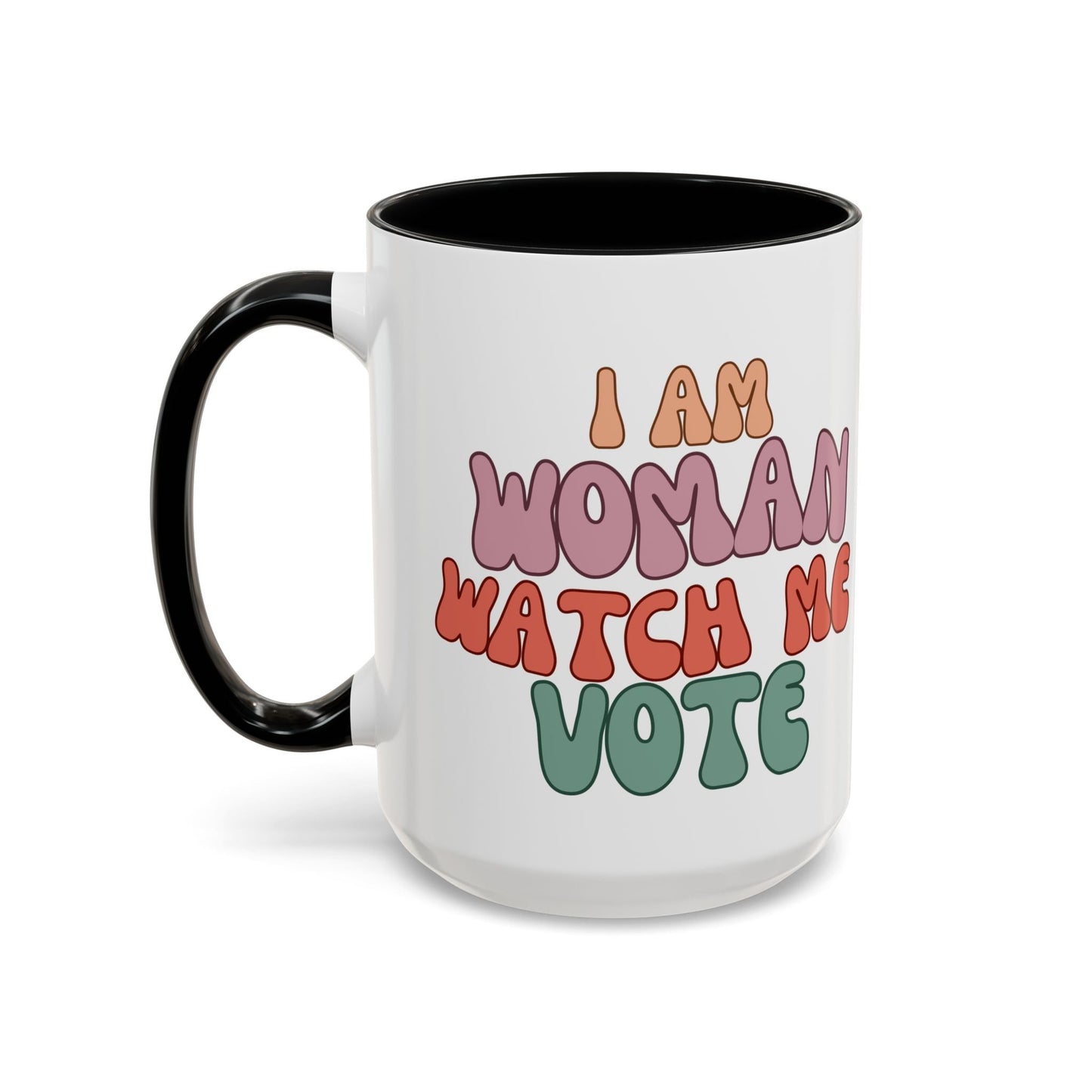 I Am Woman Watch Me Vote Accent Mug by cypherpunkgear – cypherpunkgear.com | Cypherpunk Merch