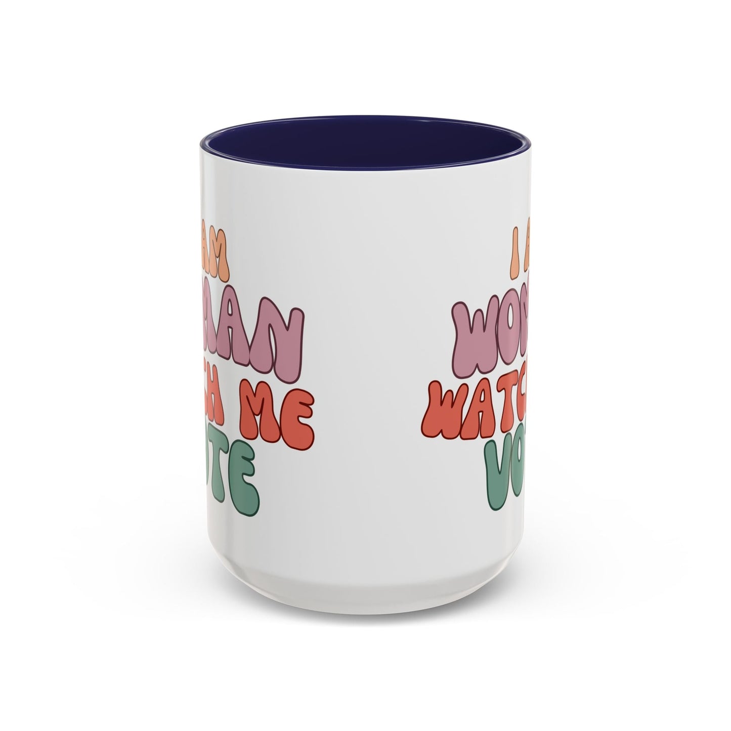 I Am Woman Watch Me Vote Accent Mug by cypherpunkgear – cypherpunkgear.com | Cypherpunk Merch