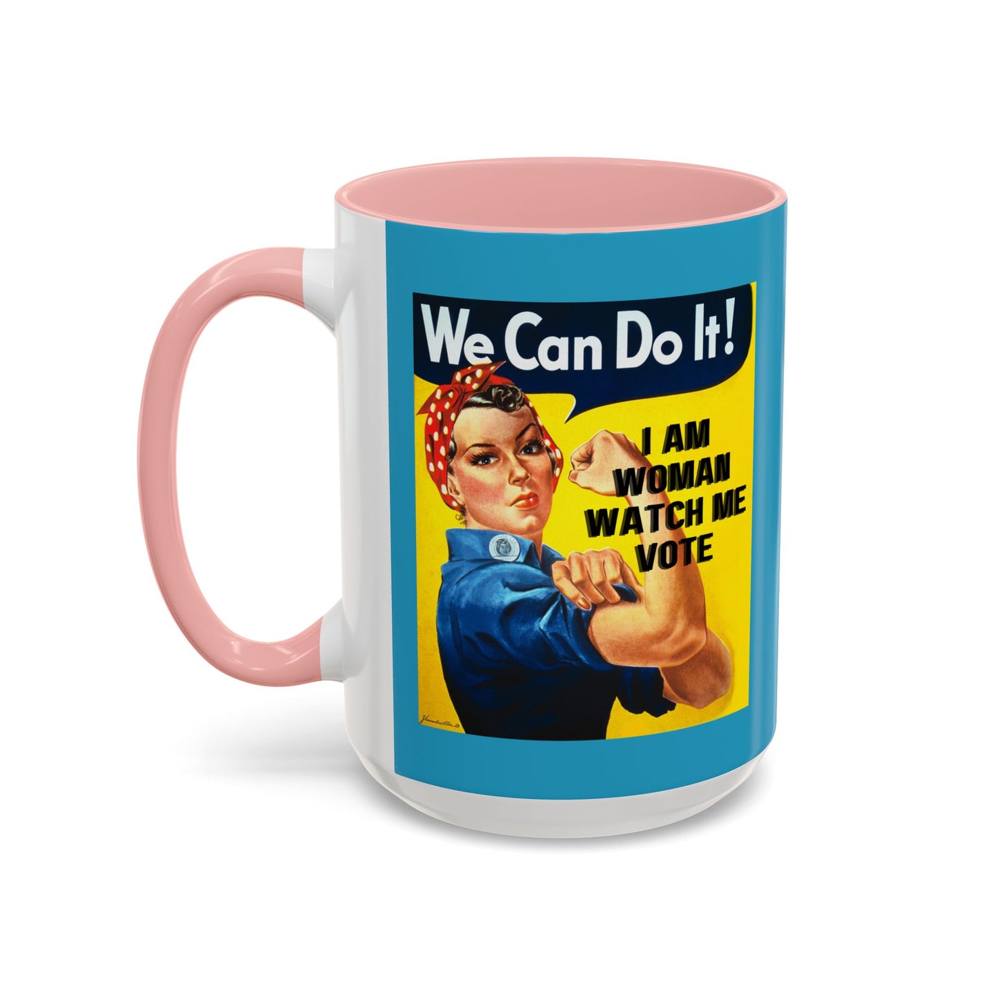 I Am Woman Watch Me Vote Rosie Turquoise Accent Mug by cypherpunkgear.com