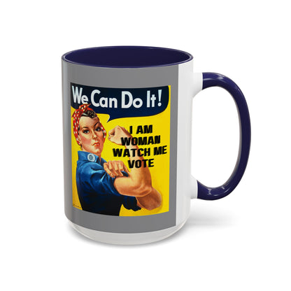 I Am Woman Watch Me Vote Rosie Grey Accent Mug by cypherpunkgear.com