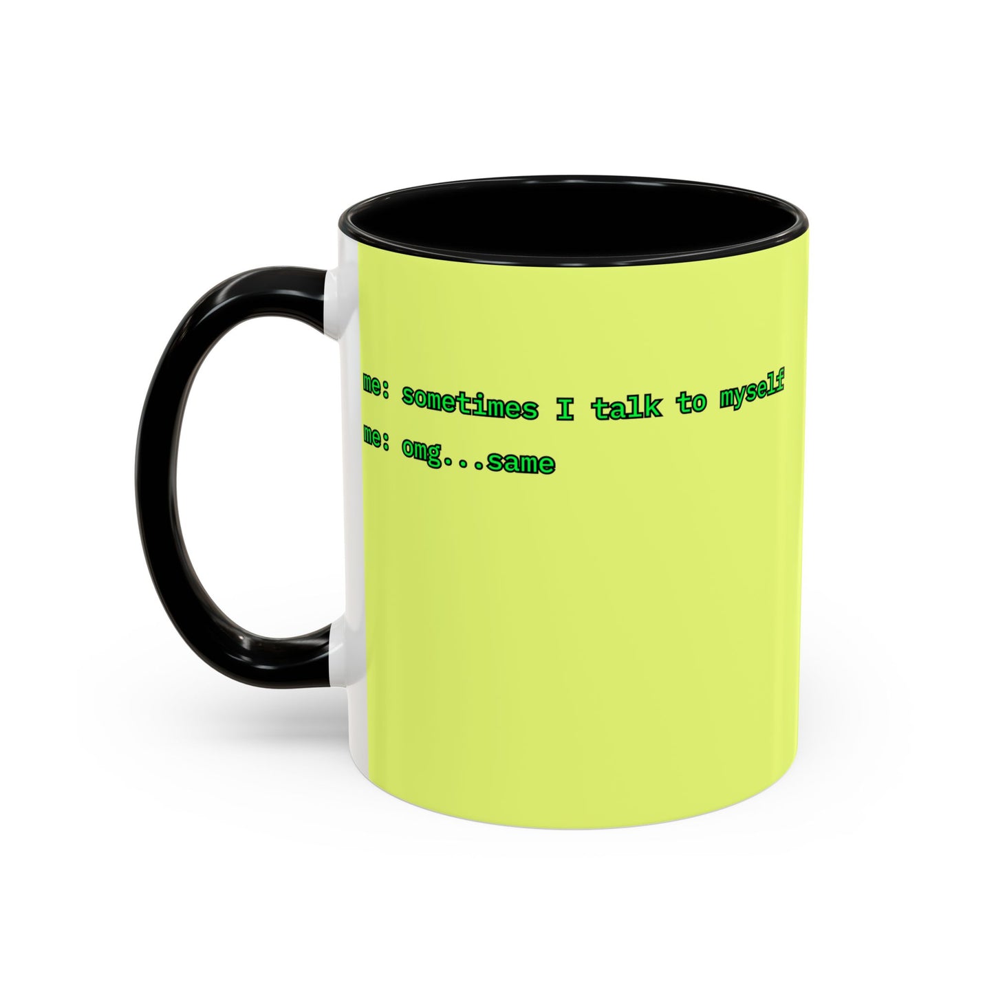 Sometimes I talk to myself - me: omg...same Yellow Accent Mug by cypherpunkgear.com