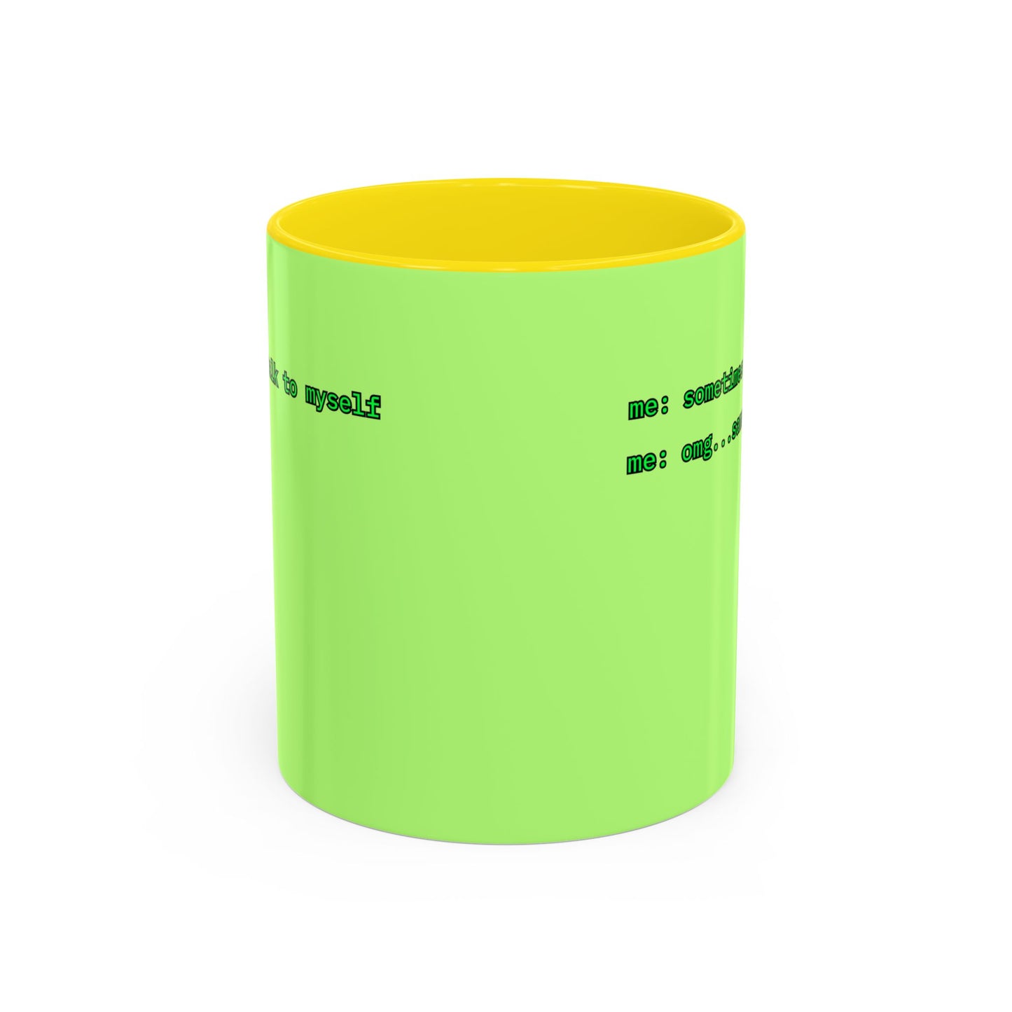 Sometimes I talk to myself - me: omg...same Light Green Accent Mug by cypherpunkgear.com