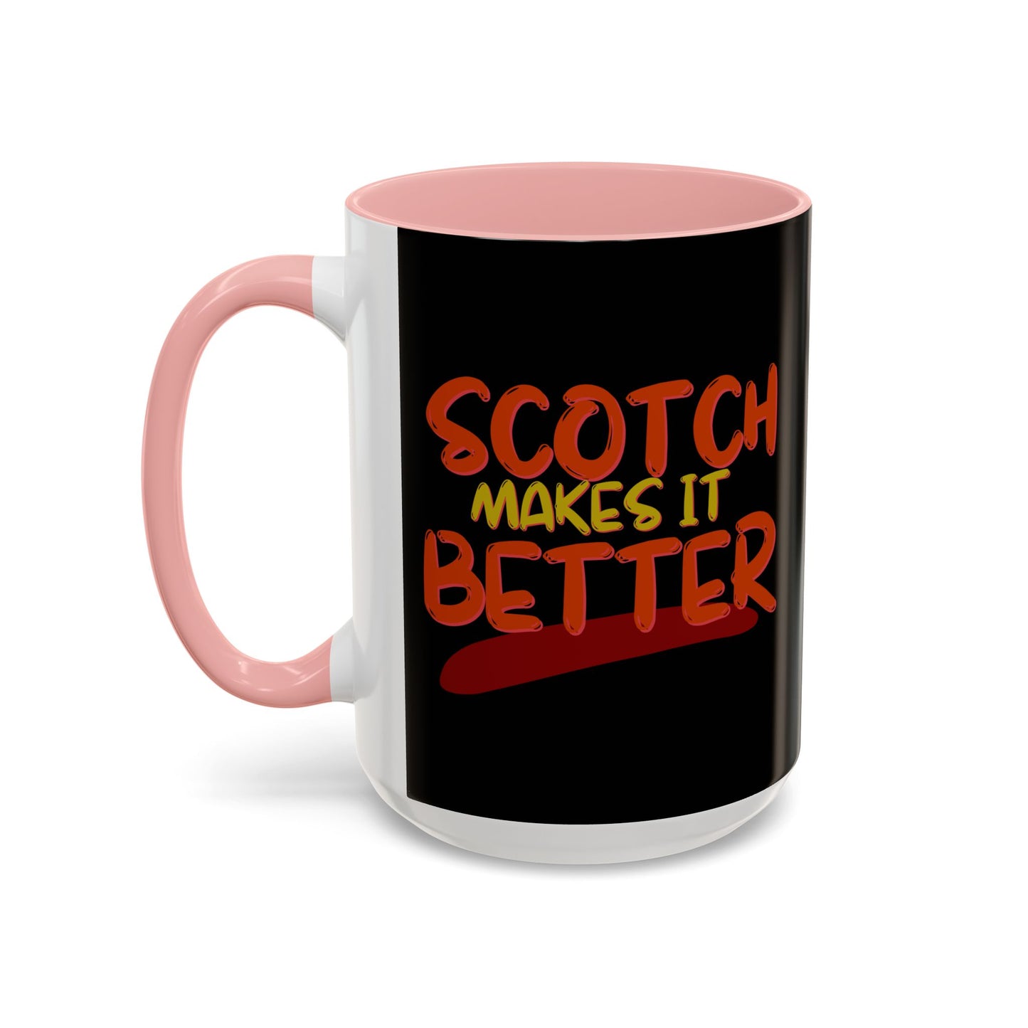 Scotch makes it better Accent Mug by cypherpunkgear.com