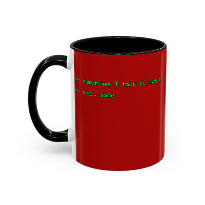Sometimes I talk to myself - me: omg...same Red Accent Mug by cypherpunkgear.com