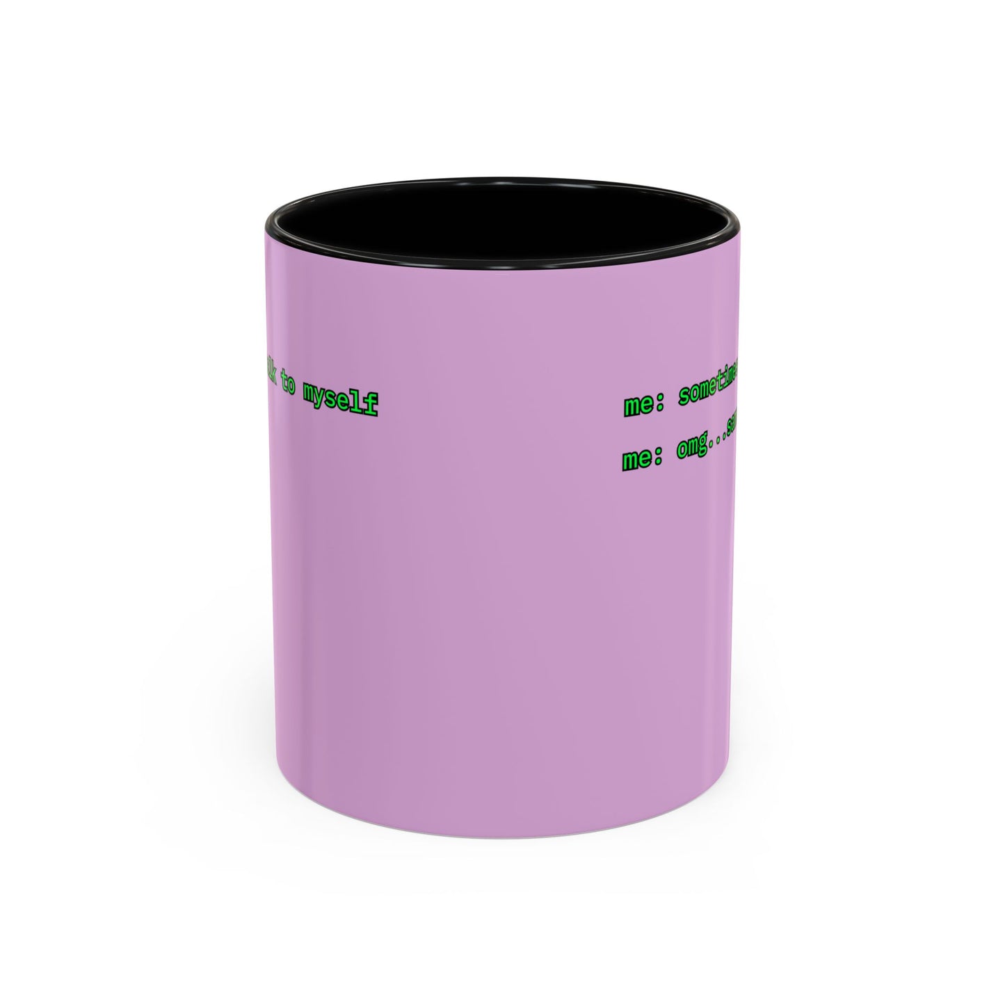 Sometimes I talk to myself - me: omg...same Pink Accent Mug by cypherpunkgear.com