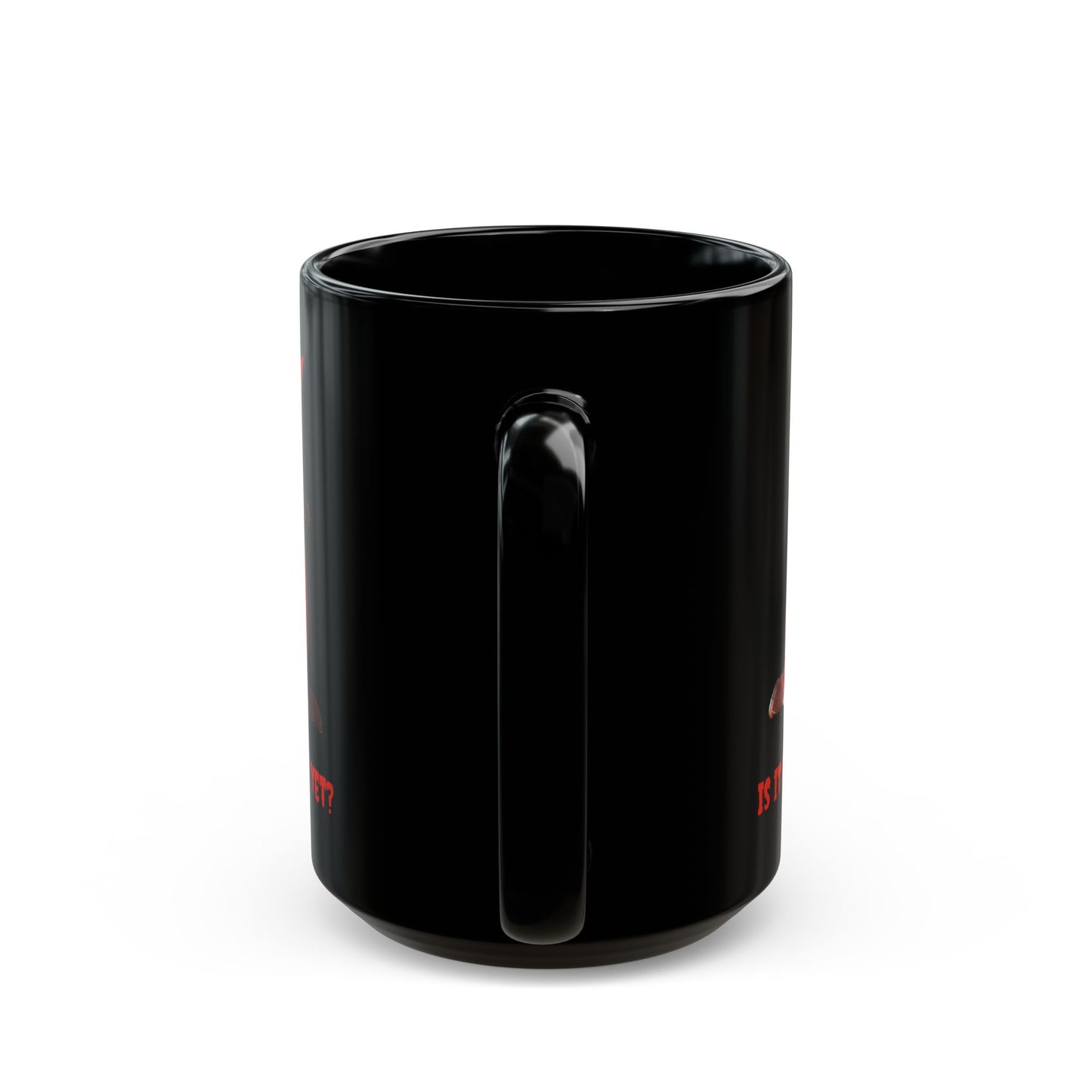 Is it Halloween yet? Black Mug by CreepyCrafts.boo