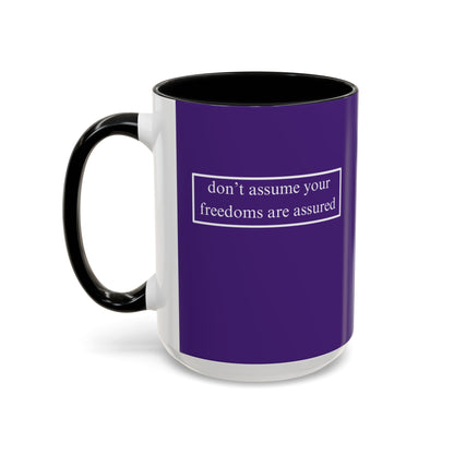 don't assume your freedoms are assured, White font, Dark Purple Accent Mug by cypherpunkgear.com