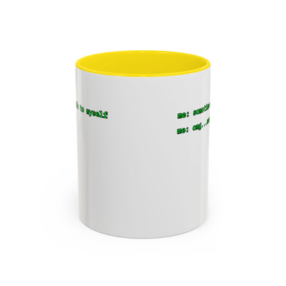 Sometimes I talk to myself - me: omg...same White Accent Mug by cypherpunkgear.com