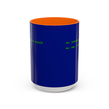 Sometimes I talk to myself - me: omg...same Blue Accent Mug by cypherpunkgear.com