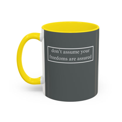 don't assume your freedoms are assured, White font, Grey Accent Mug by cypherpunkgear.com
