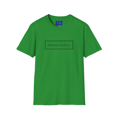 Heinous Fuckery LTcolors Unisex T-Shirt by cypherpunkgear.com