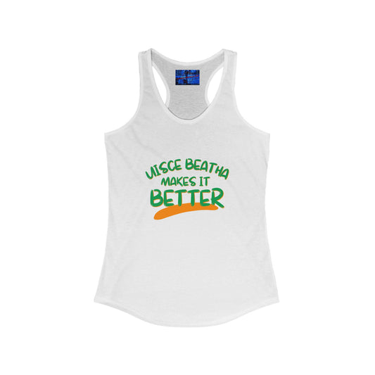 Uisce Beatha makes it better GNfont Women's Racerback Tank Top by cypherpunkgear.com