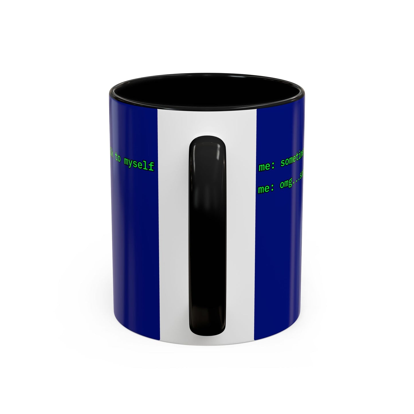 Sometimes I talk to myself - me: omg...same Blue Accent Mug by cypherpunkgear.com