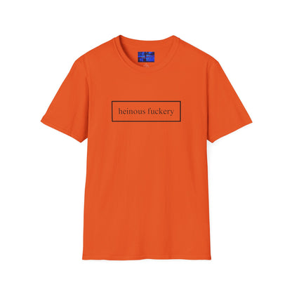 Heinous Fuckery LTcolors Unisex T-Shirt by cypherpunkgear.com