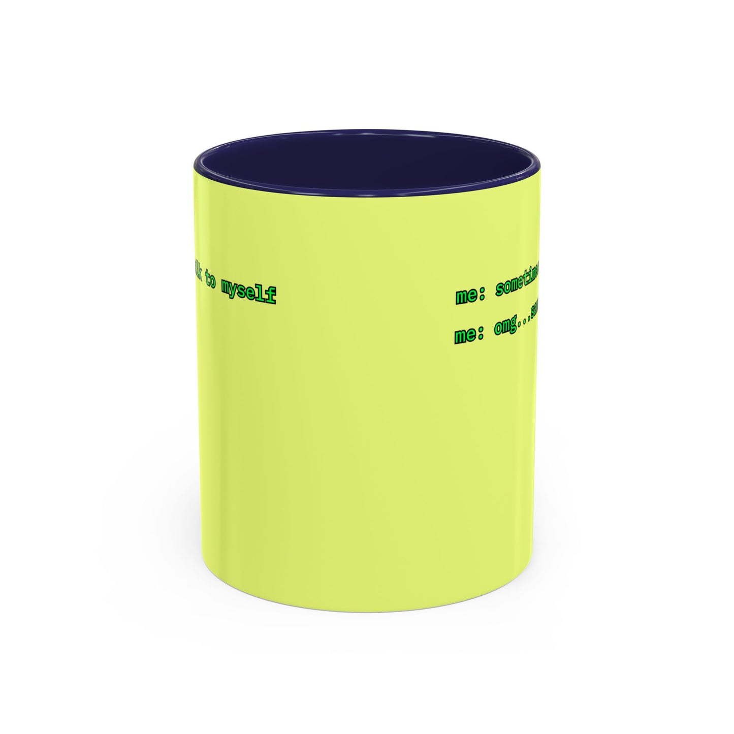 Sometimes I talk to myself - me: omg...same Yellow Accent Mug by cypherpunkgear.com