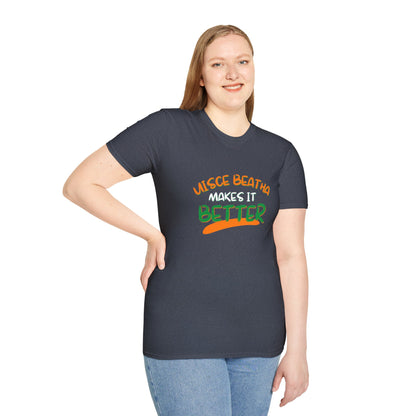 Uisce Beatha makes it better Orange, White, and Green font Dark colors Unisex T-Shirt by cypherpunkgear.com
