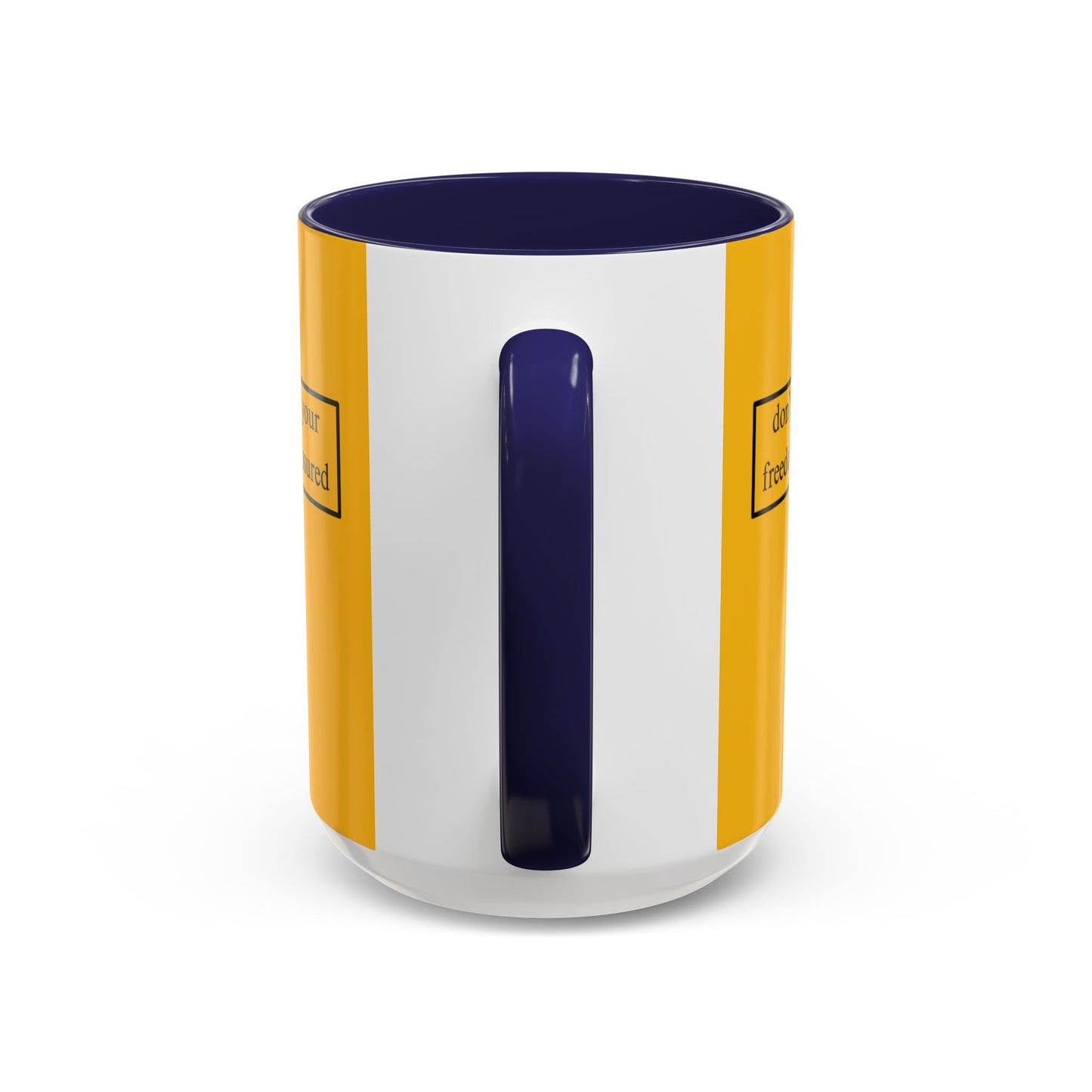 don't assume your freedoms are assured, Black font, Yellow Accent Mug by cypherpunkgear.com