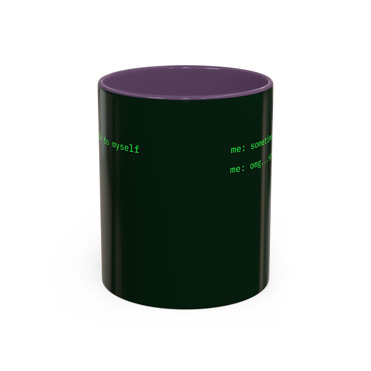 Sometimes I talk to myself - me: omg...same Dark Green Accent Mug by cypherpunkgear.com