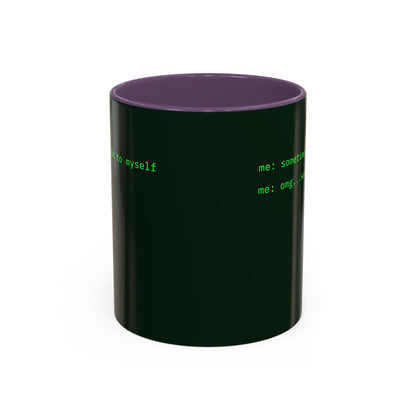 Sometimes I talk to myself - me: omg...same Dark Green Accent Mug by cypherpunkgear.com