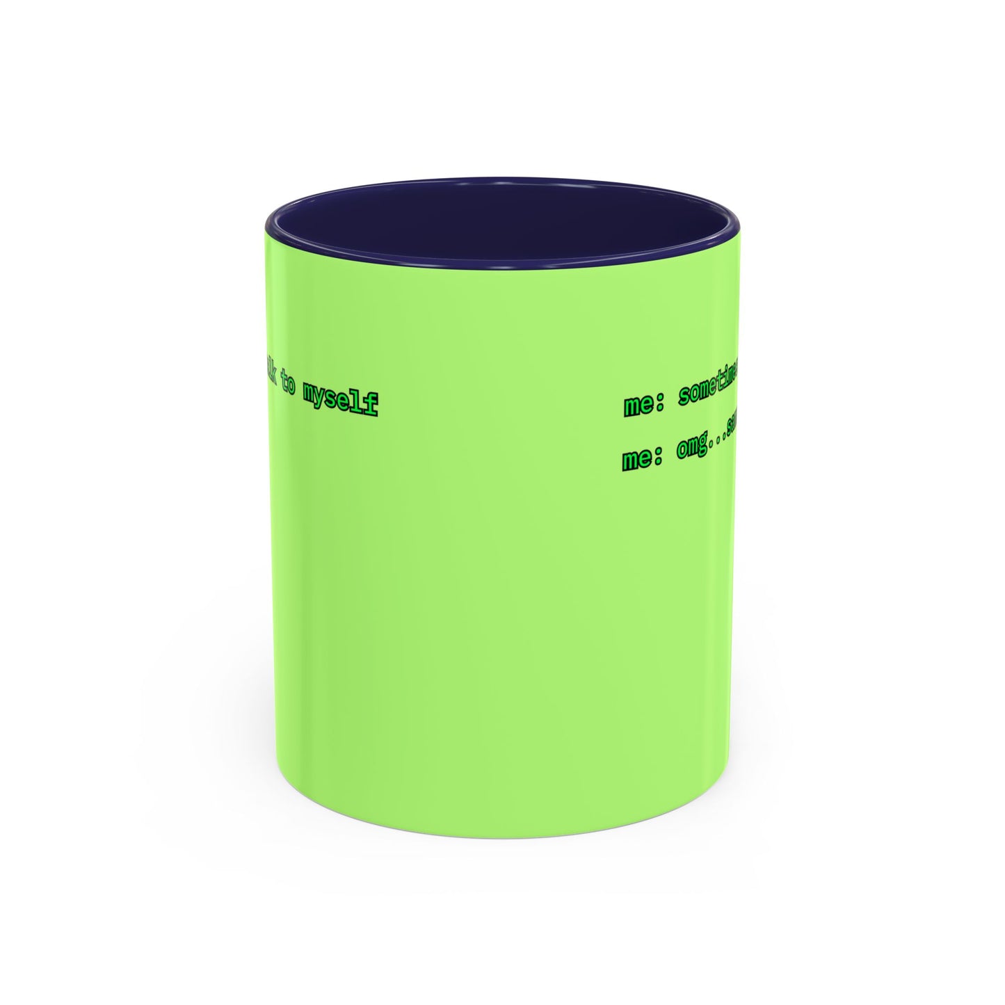 Sometimes I talk to myself - me: omg...same Light Green Accent Mug by cypherpunkgear.com