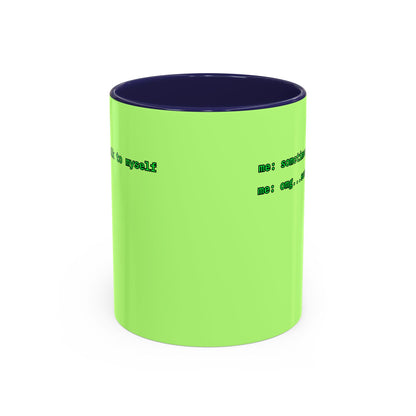 Sometimes I talk to myself - me: omg...same Light Green Accent Mug by cypherpunkgear.com