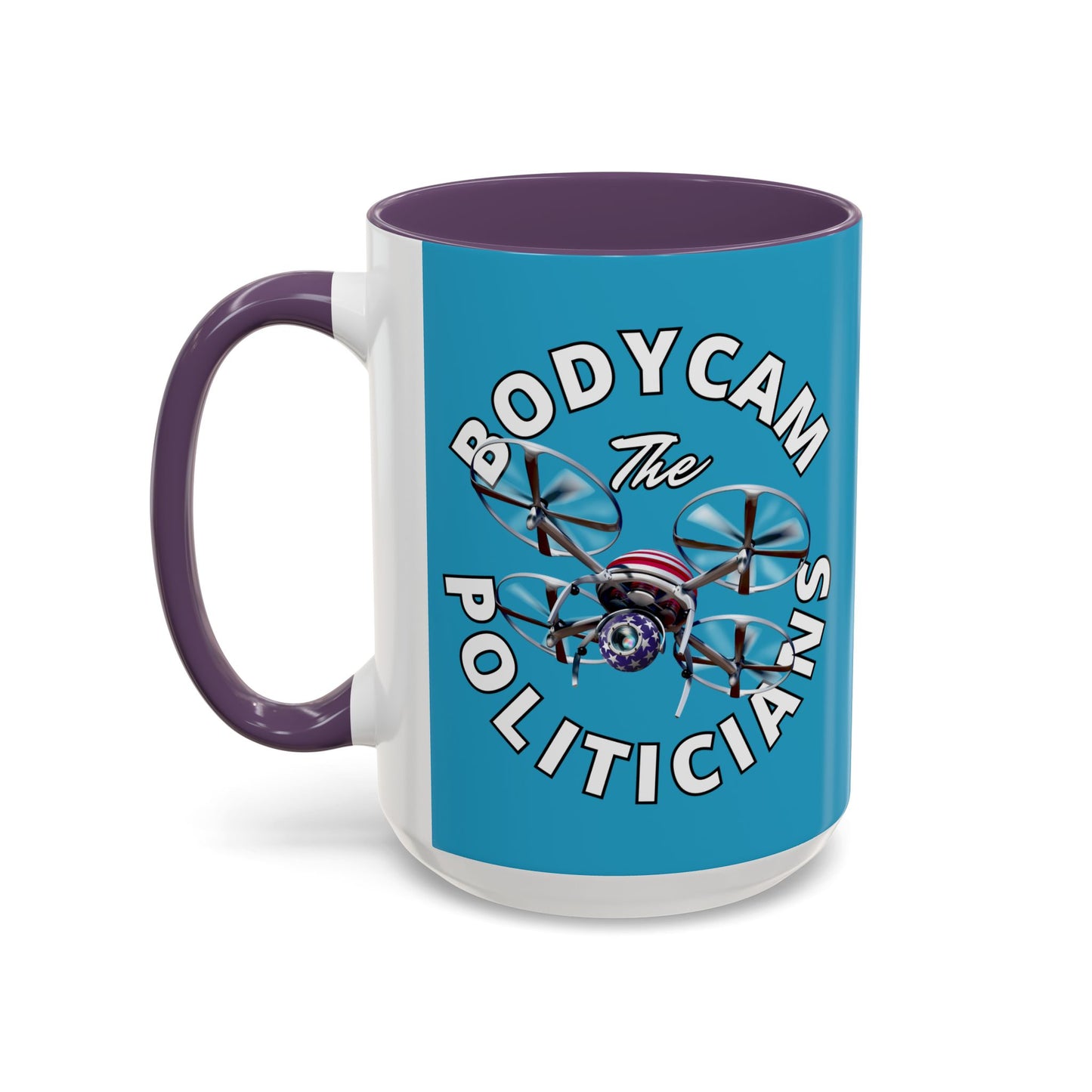 Bodycam the Politicians Drone Turquoise Accent Mug by cypherpunkgear.com
