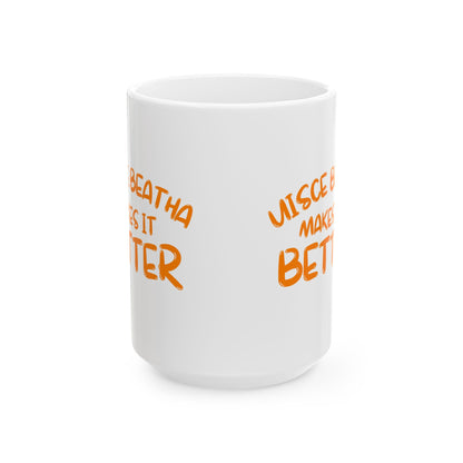 Uisce Beatha makes it better Orange font White Mug by cypherpunkgear.com