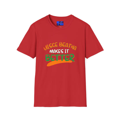 Uisce Beatha makes it better OWGfont LTcolors Unisex T-Shirt by cypherpunkgear