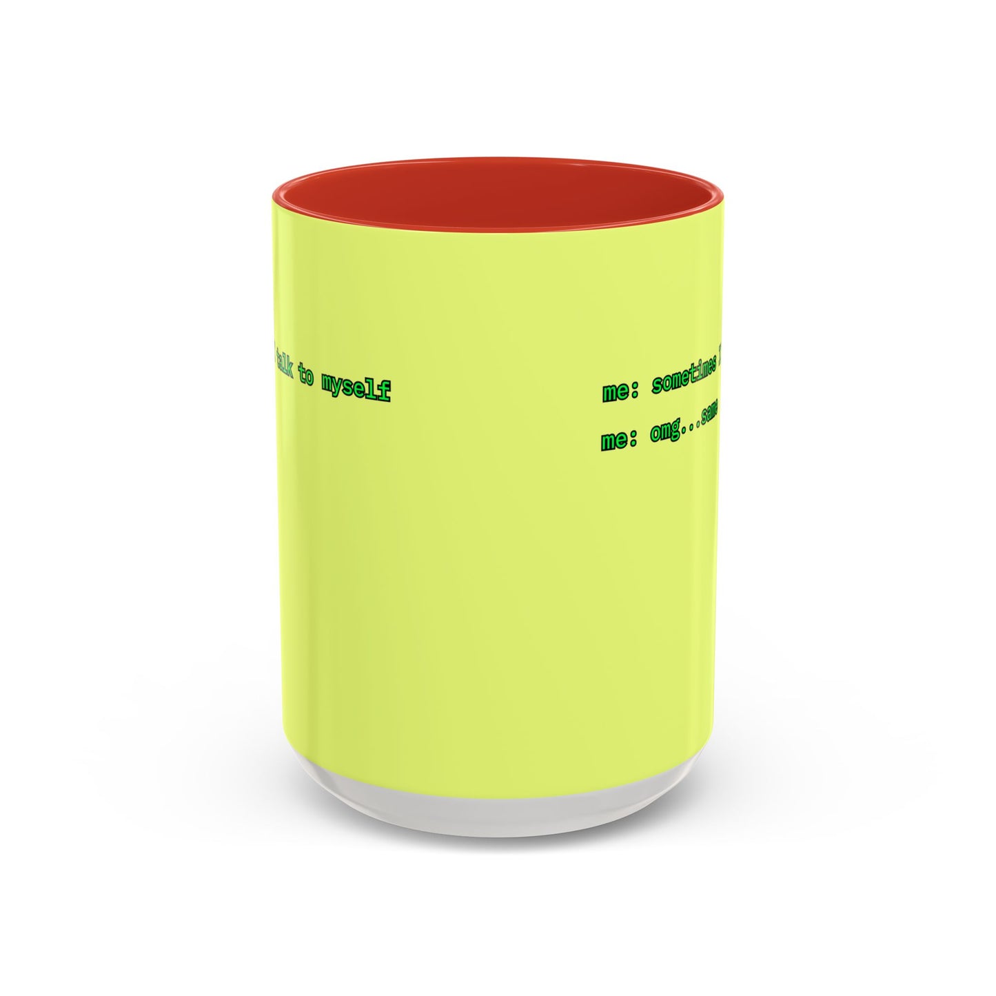 Sometimes I talk to myself - me: omg...same Yellow Accent Mug by cypherpunkgear.com